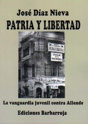 PATRIA Y LIBERTAD. LA VANGUARDIA JUVENIL CONTRA ALLENDE